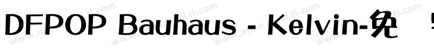 DFPOP Bauhaus - Kelvin字体转换